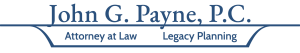 John G. Payne, P.C. – Attorney at Law, Legacy Planning